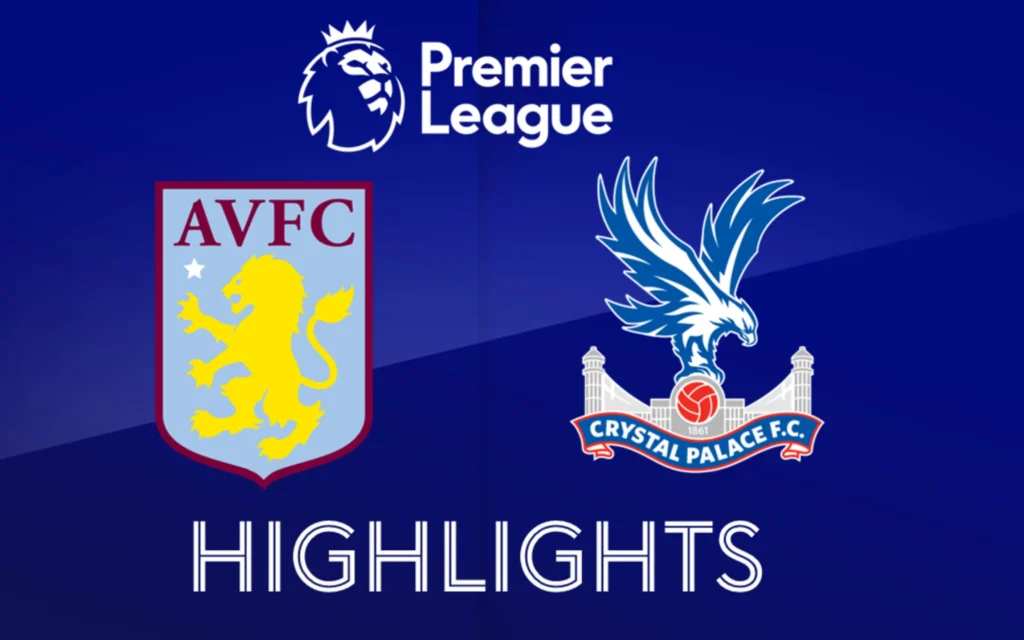 Chuyên gia đưa ra nhận định soi kèo trong trận Aston Villa đấu với Crystal Palace