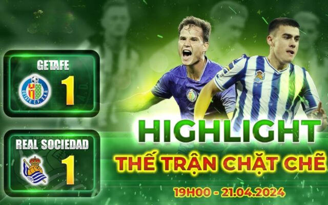 Những thông tin mới nhất về đội Real Sociedad và Getafe