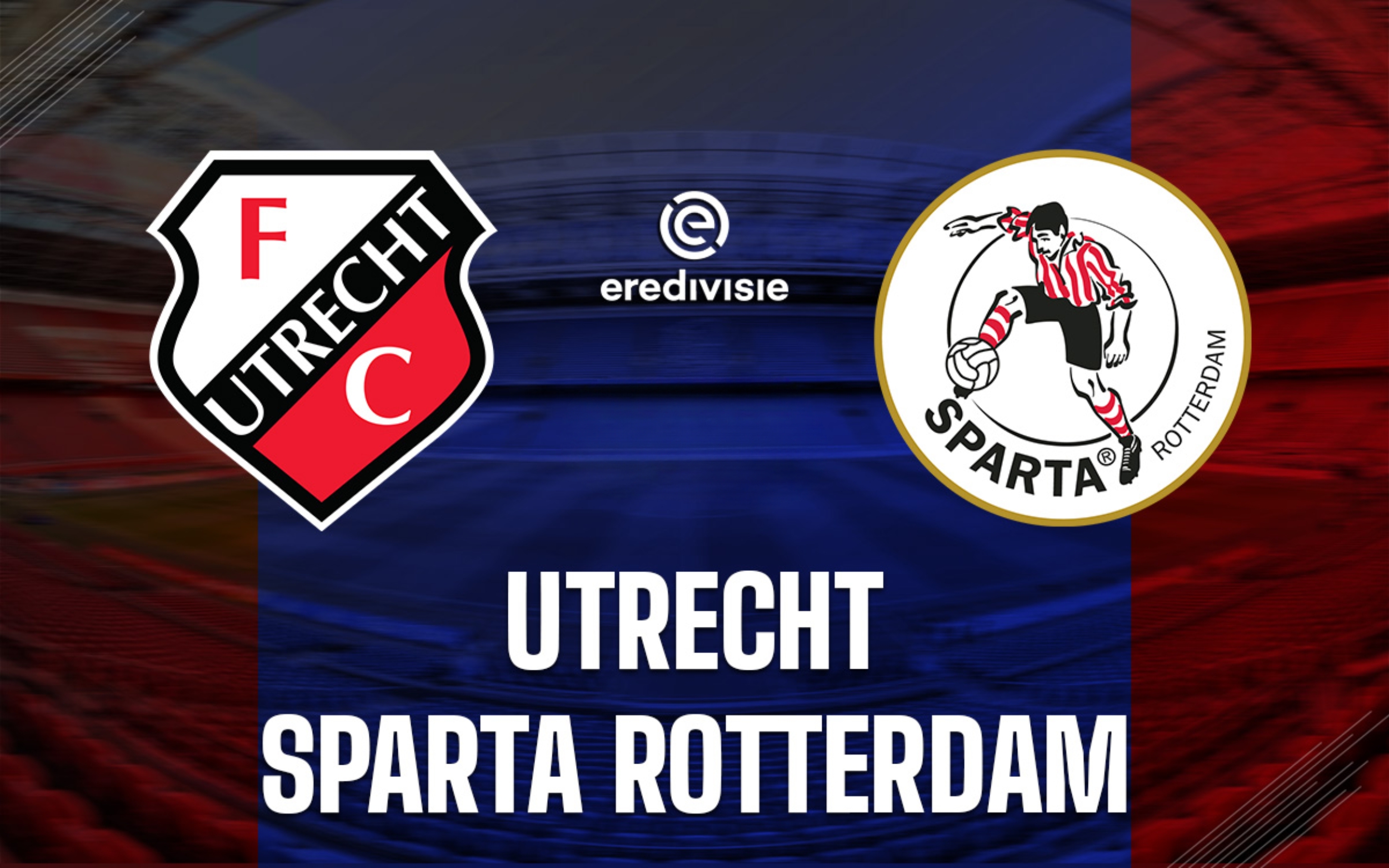Nhận định trận chung kết Utrecht vs Sparta Rotterdam