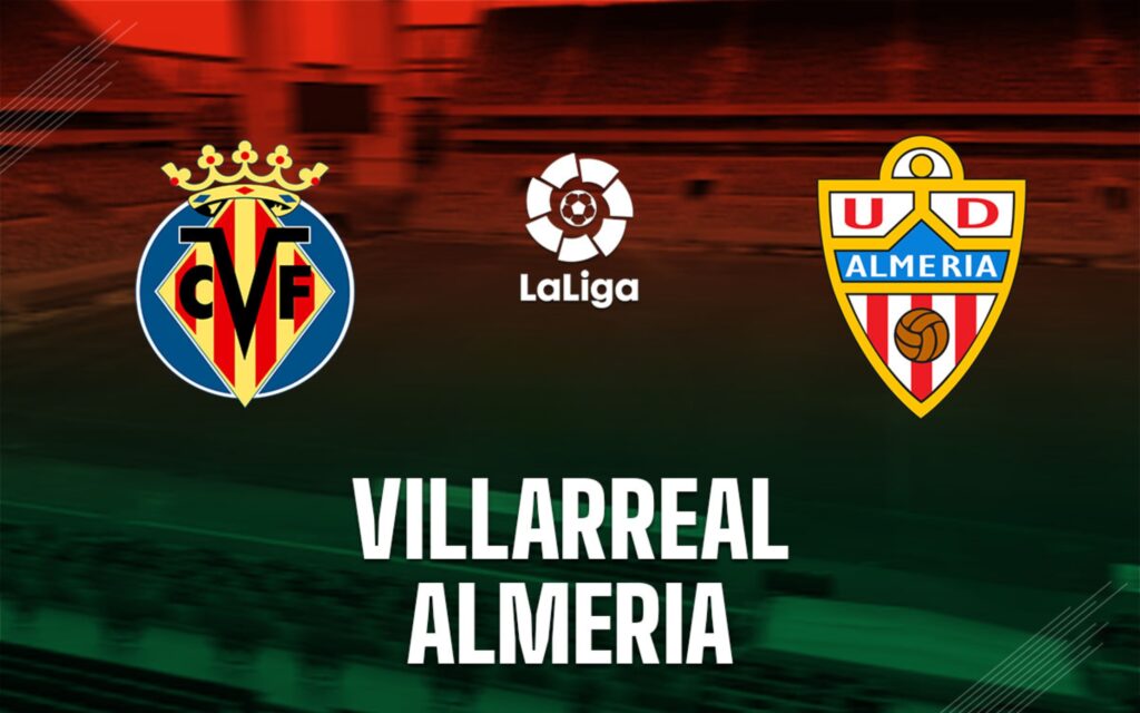Những dự đoán kèo bóng tương tai cho Villarreal và Almería