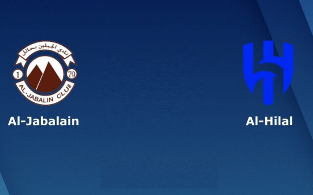 Trận Al-Jabalain đấu với Al Hilal trên sân cỏ với nhiều bất ngờ và kịch tính