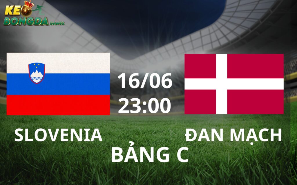 Soi kèo nhận định trận đấu Slovenia vs Đan Mạch