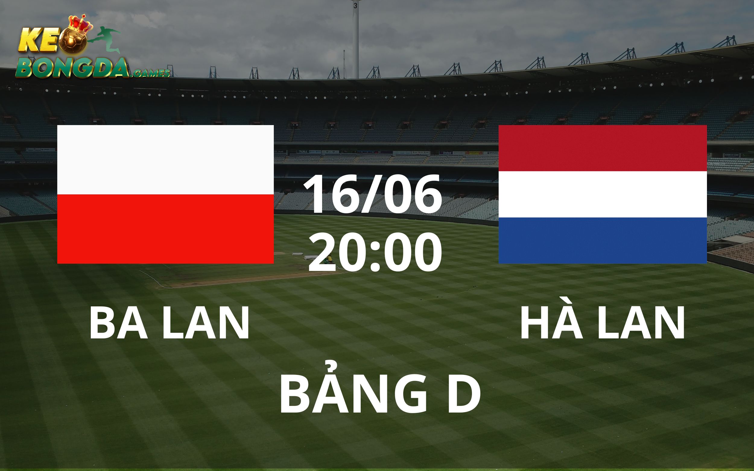 Soi kèo nhận định trận đấu Ba Lan vs Hà Lan