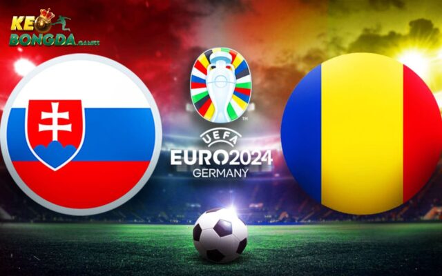 Thông tin về trận đấu Slovakia vs România sẽ diễn ra vào ngày 26/6/2024